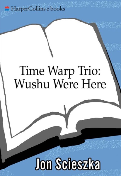 Read Time Warp Trio: Wushu Were Here online