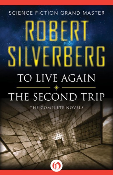 Read To Live Again and the Second Trip: The Complete Novels online