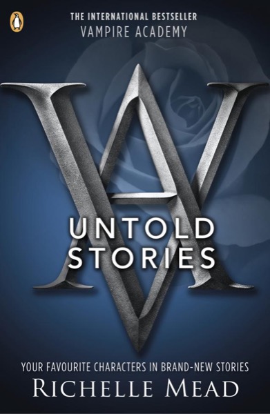 Read Vampire Academy: The Untold Stories online