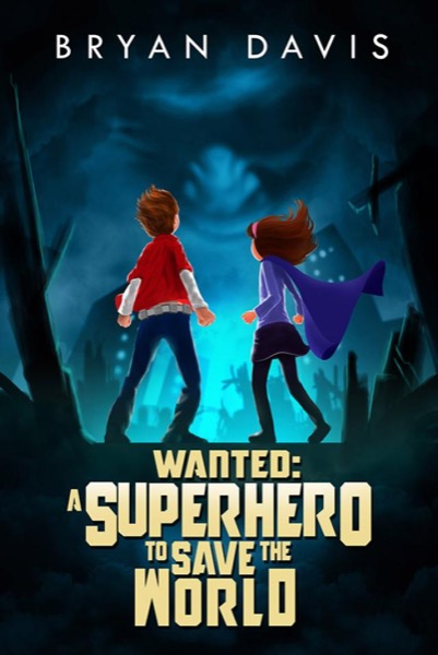 Read Wanted: A Superhero to Save the World online