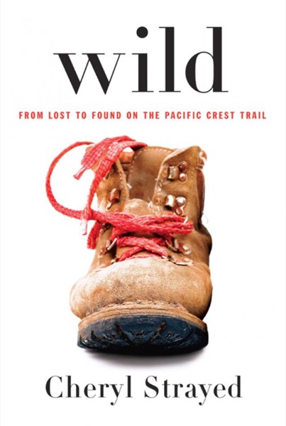 Read Wild: From Lost to Found on the Pacific Crest Trail online